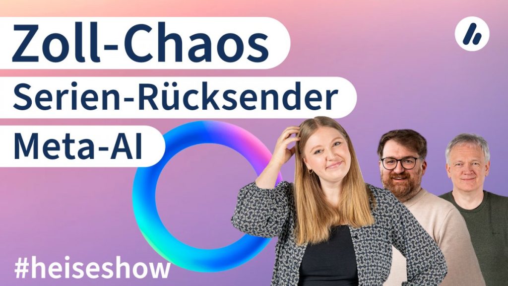 #heiseshow: US-Zölle, Meta AI, Zalando-Retoure
